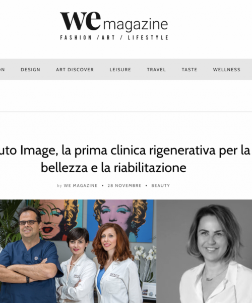 We Magazine – Istituto Image, la prima clinica rigenerativa per la bellezza e la riabilitazione